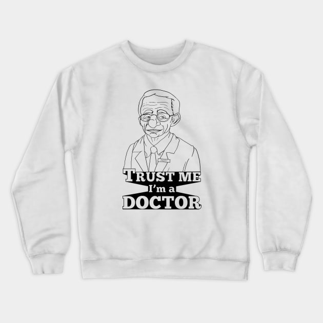 Trust me, I'm a doctor Crewneck Sweatshirt by AmandaMadeAThing